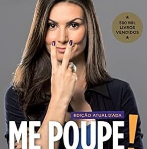 Me Poupe! — Nathalia Arcuri | Guia Prático para Organizar Suas Finanças e Investir Melhor