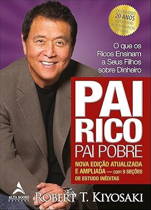 Pai Rico, Pai Pobre — Robert Kiyosaki | O Guia Definitivo da Liberdade Financeira