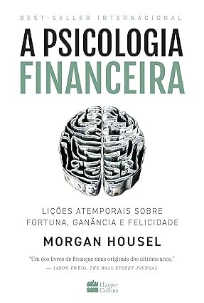 Capa do livro A Psicologia Financeira de Morgan Housel sobre finanças comportamentais e investimentos