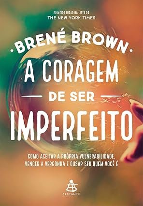 “Capa do livro A Coragem de Ser Imperfeito de Brené Brown sobre vulnerabilidade, coragem e autoestima”
