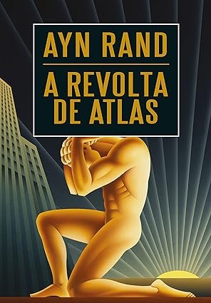 Capa do livro A Revolta de Atlas de Ayn Rand sobre liberdade e capitalismo