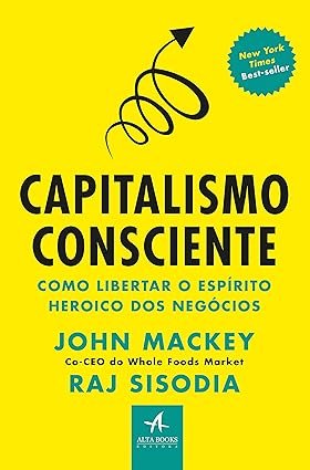 Capa do livro Capitalismo Consciente de John Mackey sobre negócios sustentáveis e liderança com propósito