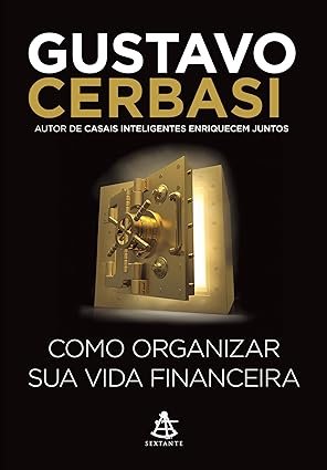 Capa do livro Como Organizar Sua Vida Financeira de Gustavo Cerbasi sobre planejamento financeiro e investimentos