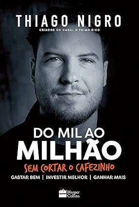Capa do livro Do Mil ao Milhão: Sem Cortar o Cafezinho de Thiago Nigro sobre finanças pessoais e investimentos.