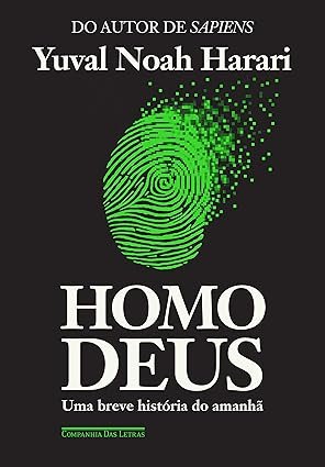 Capa do livro Homo Deus de Yuval Noah Harari sobre futuro, tecnologia e humanidade