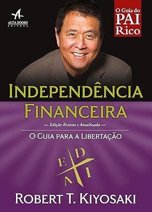 “Capa do livro Independência Financeira de Robert T. Kiyosaki sobre liberdade financeira e investimentos”