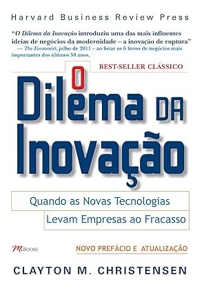 Capa do livro O Dilema da Inovação de Clayton Christensen sobre inovação disruptiva e gestão empresarial.