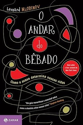 Capa do livro O Andar do Bêbado de Leonard Mlodinow sobre acaso e decisões