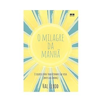 Capa do livro O Milagre da Manhã de Hal Elrod sobre hábitos de sucesso e produtividade.