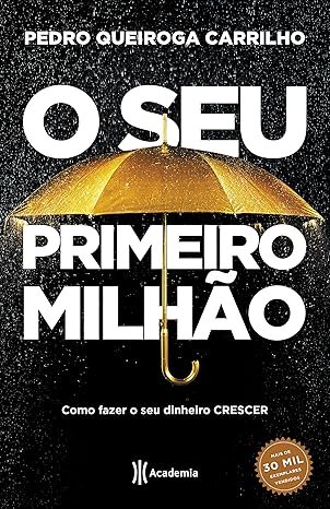 “Capa do livro O Seu Primeiro Milhão de Pedro Queiroga Carrilho sobre finanças pessoais e investimentos”