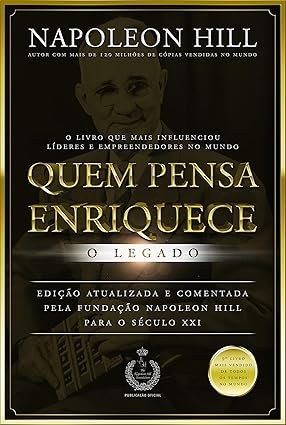 Capa do livro Quem Pensa Enriquece O Legado de Napoleon Hill sobre mentalidade milionária e sucesso