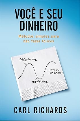 Capa do livro Você e Seu Dinheiro de Carl Richards sobre finanças pessoais e educação financeira
