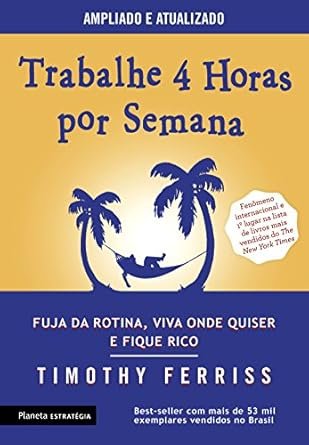 Capa do livro Trabalhe 4 Horas por Semana de Timothy Ferriss sobre produtividade e liberdade financeira