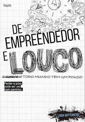 Capa do livro De Empreendedor e Louco Todo Mundo Tem um Pouco de Linda Rottenberg sobre ousadia, resiliência e empreendedorismo.