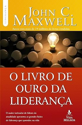 Capa do livro O Livro de Ouro da Liderança de John C. Maxwell sobre desenvolvimento pessoal e liderança