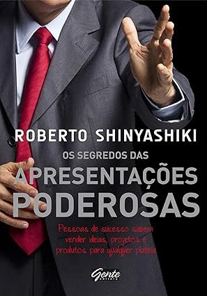 “Capa do livro Os Segredos das Apresentações Poderosas de Roberto Shinyashiki sobre comunicação e falar em público”