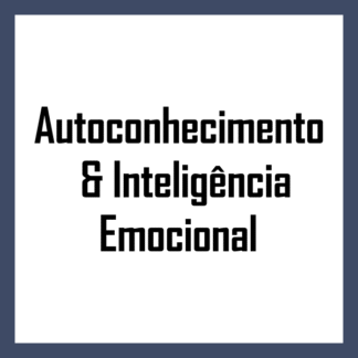 Autoconhecimento & Inteligência Emocional