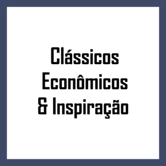 Clássicos Econômicos & Inspiração