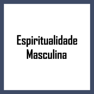 Espiritualidade Masculina