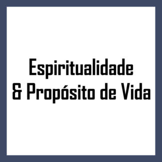 Espiritualidade & Propósito de Vida