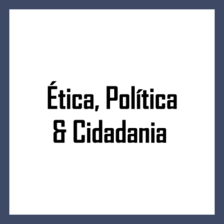 Ética, Política & Cidadania