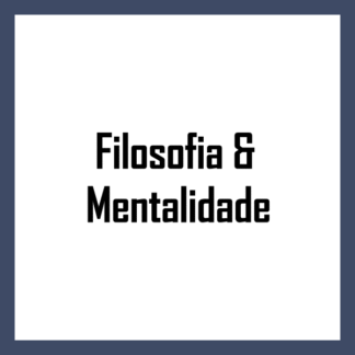 Filosofia & Mentalidade