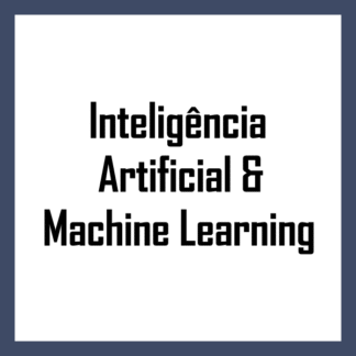 Inteligência Artificial & Machine Learning