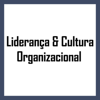 Liderança & Cultura Organizacional