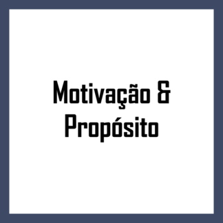 Motivação & Propósito