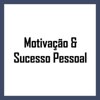 Motivação & Sucesso Pessoal