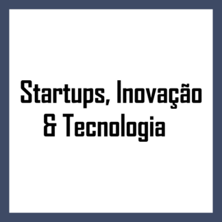 Startups, Inovação & Tecnologia
